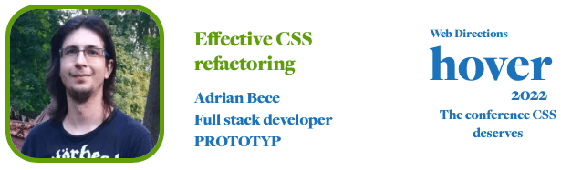 Effective CSS refactoring Adrian Bece Full stack developer PROTOTYP Web Directions hover 2022 The conference CSS deserves