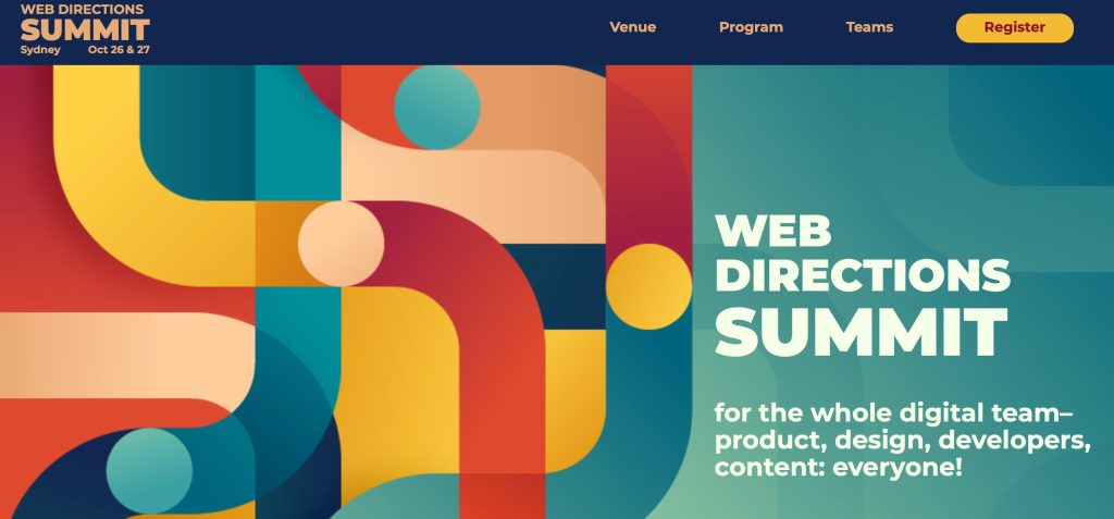 Header section of the redesigned page for Web Directions Summit. Showed abstract Bauhaus inspired pattern of curved lines and circles in muted color tones, and the text "WEB
DIRECTIONS
SUMMIT

for the whole digital team–product, design, developers, content: everyone!"