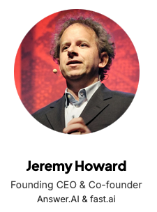 Jeremy Howard
Founding CEO & Co-founder
Answer.AI & fast.ai

Talk title coming soon