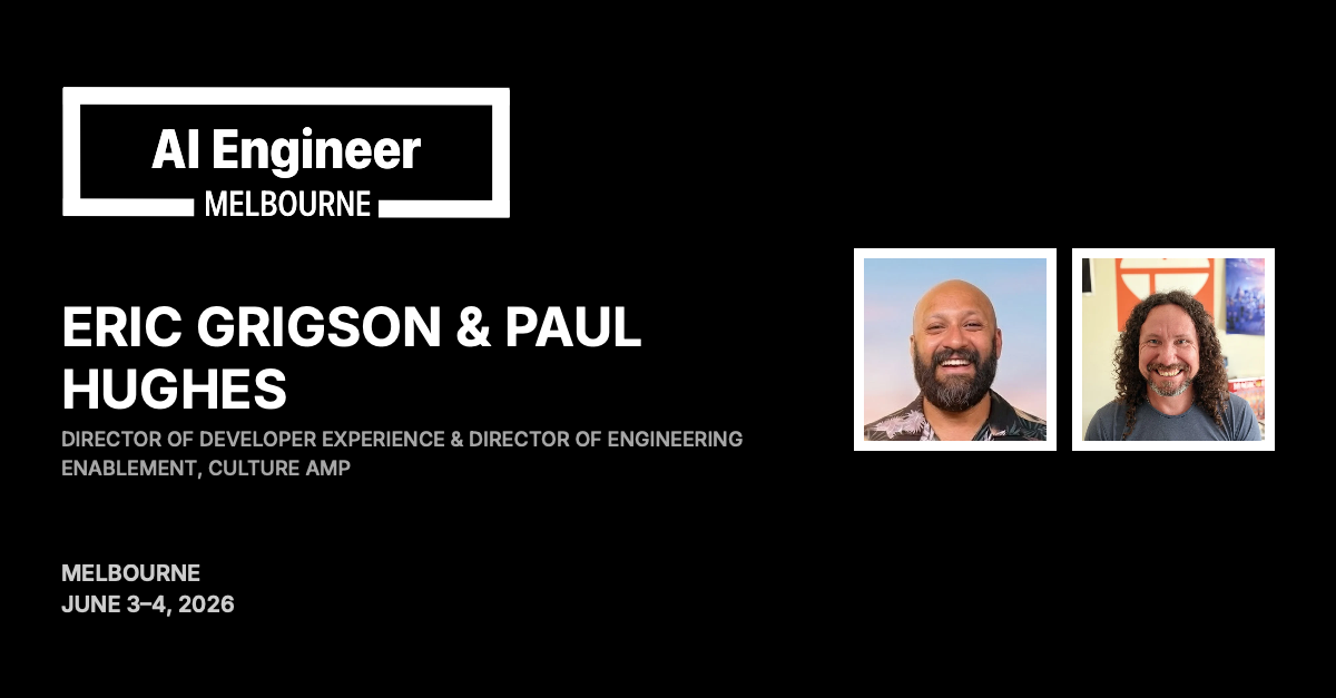 Eric Grigson & Paul Hughes at AI Engineer Melbourne 2026