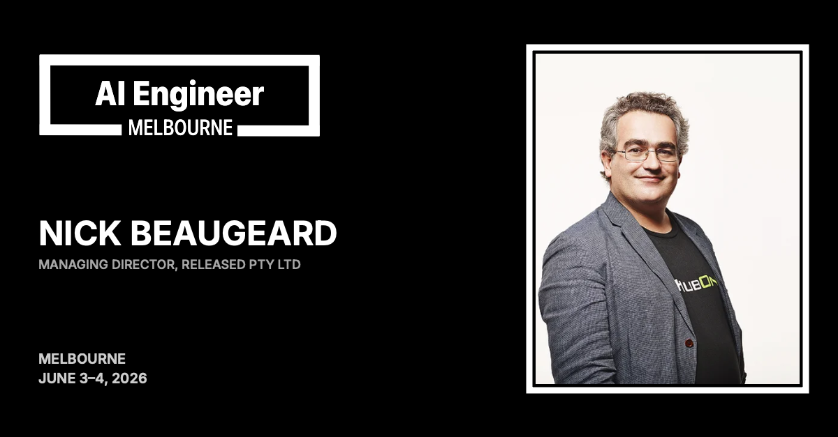 Nick Beaugeard at AI Engineer Melbourne 2026