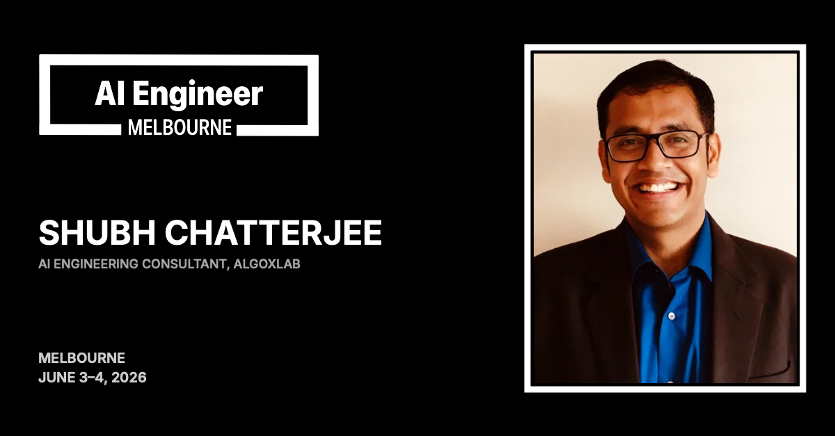 Shubh Chatterjee at AI Engineer Melbourne 2026