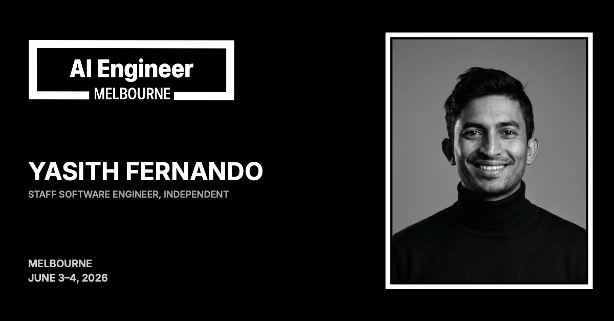 Yasith Fernando at AI Engineer Melbourne 2026