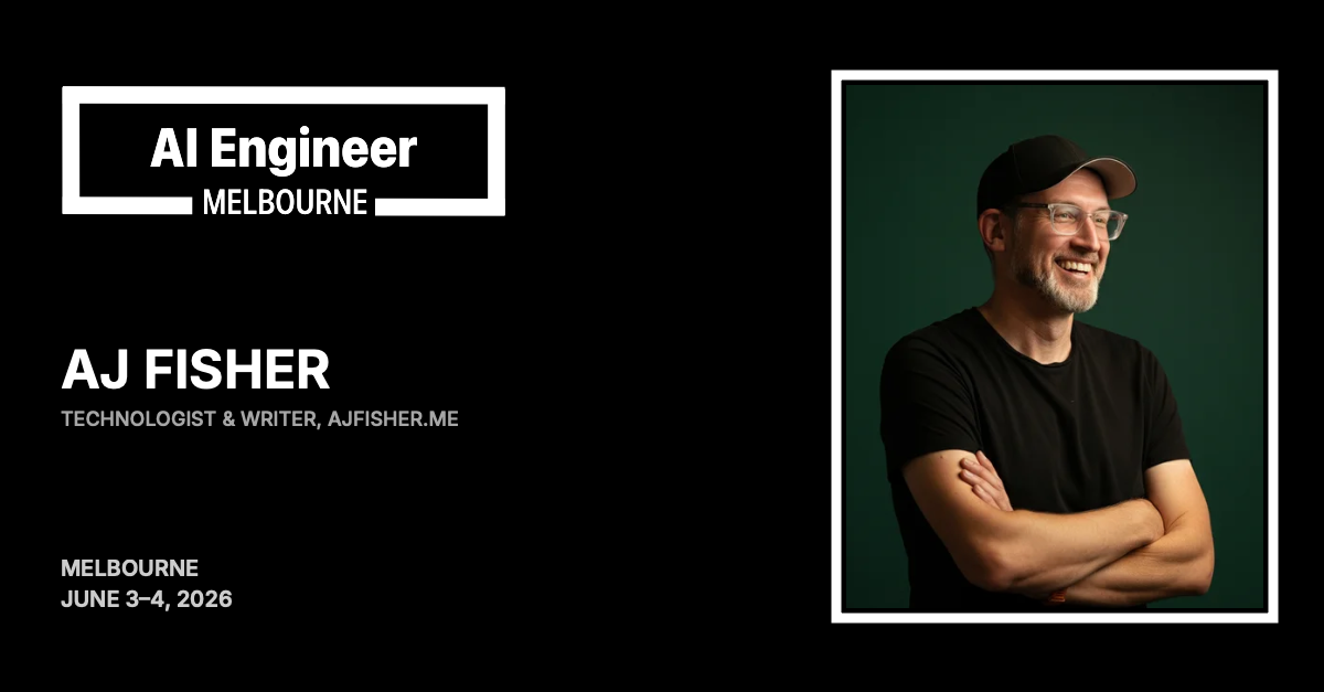 AJ Fisher at AI Engineer Melbourne 2026