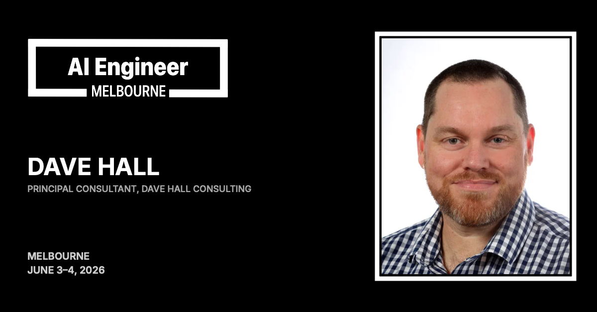 Dave Hall at AI Engineer Melbourne 2026