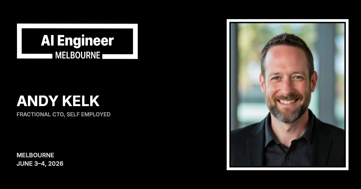 Andy Kelk at AI Engineer Melbourne 2026