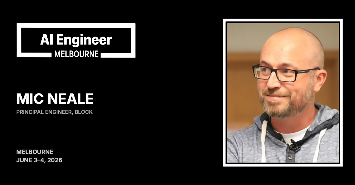 Mic Neale at AI Engineer Melbourne 2026