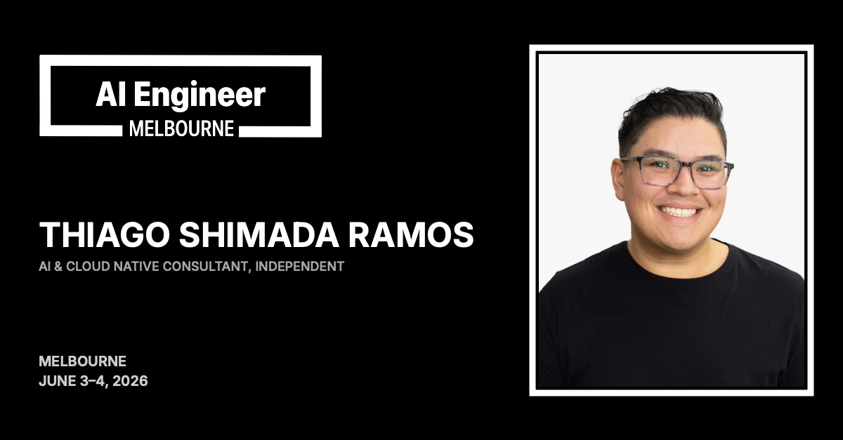 Thiago Shimada Ramos at AI Engineer Melbourne 2026