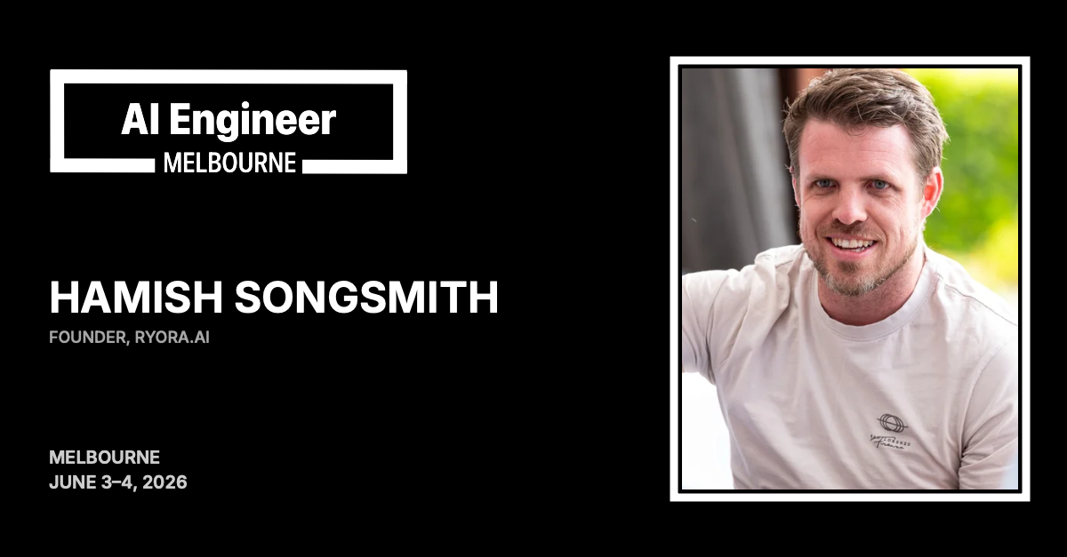 Hamish Songsmith at AI Engineer Melbourne 2026